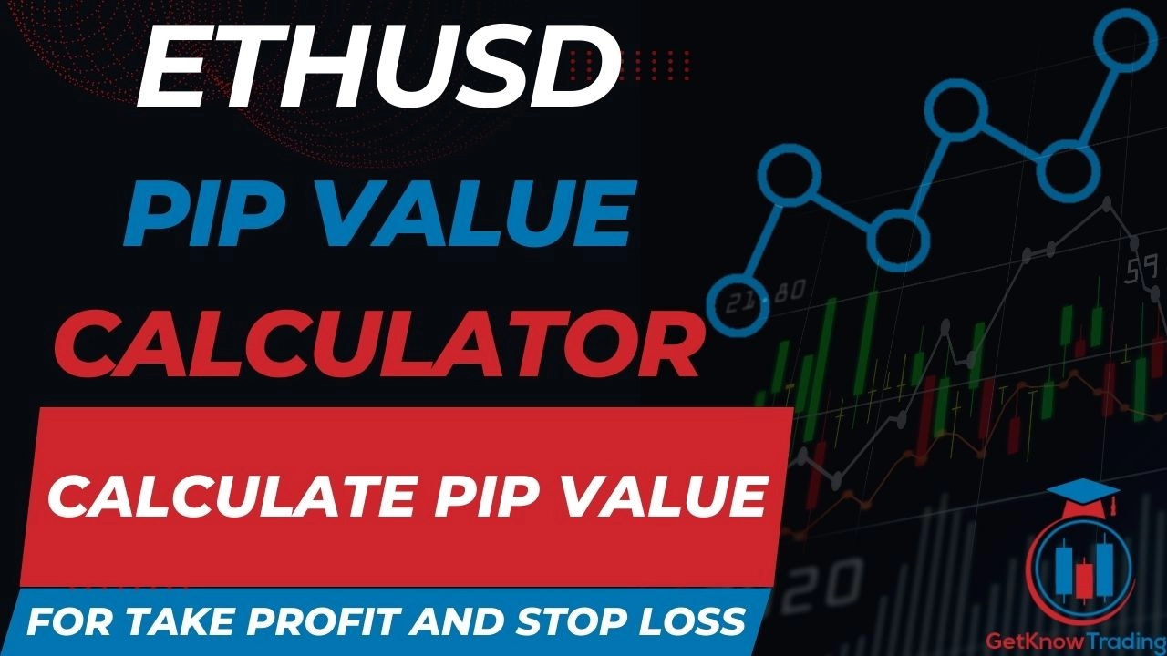 ETHUSD Pip Value Calculator – How to Calculate