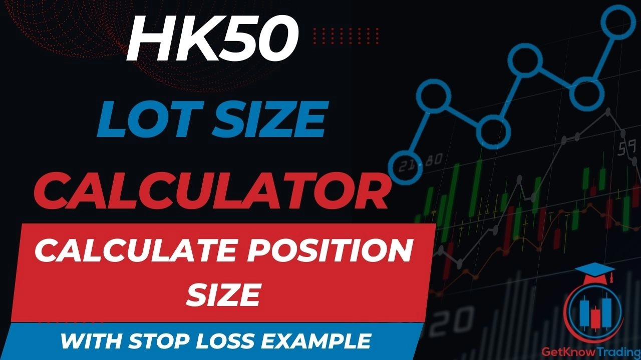 HK50 Lot Size Calculator – Calculate Position Size