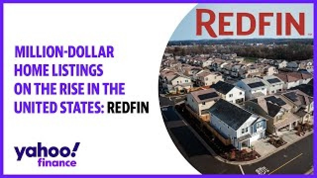 Million-dollar home listings on the rise in U.S.: Redfin