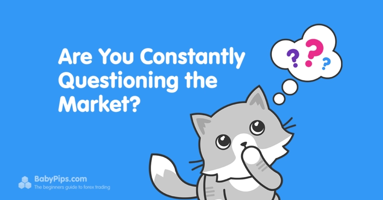 Why You Should Constantly Question the Market